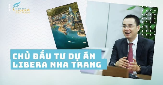 Chủ đầu tư dự án Libera Nha Trang